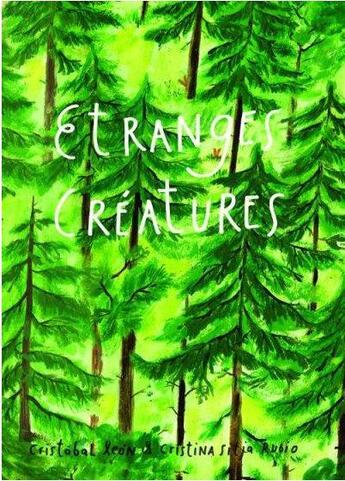 Couverture du livre « Étranges creatures » de Cristina Sitja Rubio et Cristobal Leon aux éditions Notari