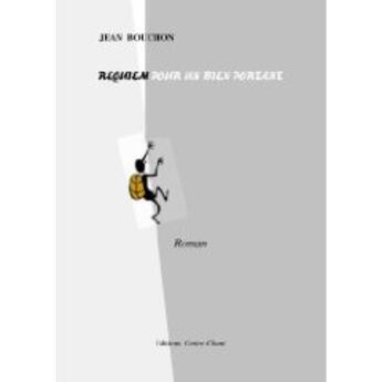 Couverture du livre « Requiem pour un bien portant » de Jean Bouchon aux éditions Contre-chant