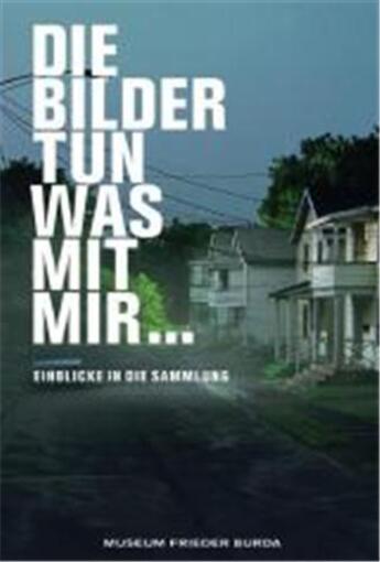 Couverture du livre « Die bilder tun was mit mir ; Frieder Burda » de Ammann et Kamp aux éditions Hatje Cantz