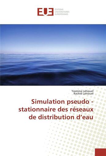 Couverture du livre « Simulation pseudo - stationnaire des reseaux de distribution d'eau » de Lahiouel Yasmina aux éditions Editions Universitaires Europeennes