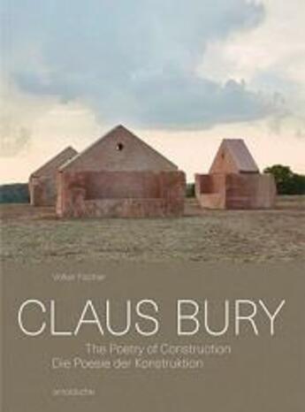 Couverture du livre « Claus bury the poetry of construction » de Fischer Volker aux éditions Arnoldsche