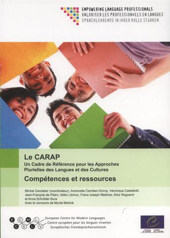 Couverture du livre « Le carap: un cadre de référence pour les approches plurielles des langues et des cultures : compétences et ressources » de Michel Candelier aux éditions Conseil De L'europe