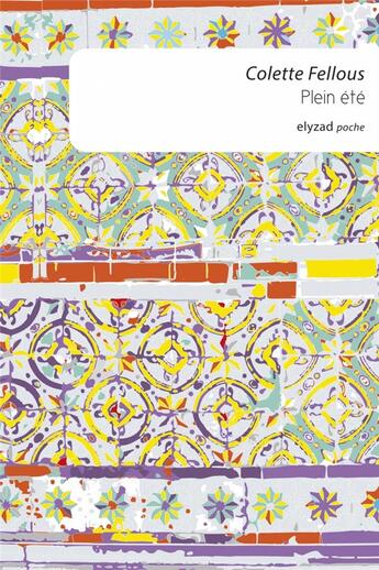 Couverture du livre « Plein été » de Colette Fellous aux éditions Elyzad