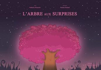 Couverture du livre « L'arbre aux surprises » de Nathalie Straseele et Pauline Roland aux éditions La Plume De L'argilete