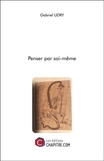 Couverture du livre « Penser par soi-même » de Gabriel Udry aux éditions Chapitre.com