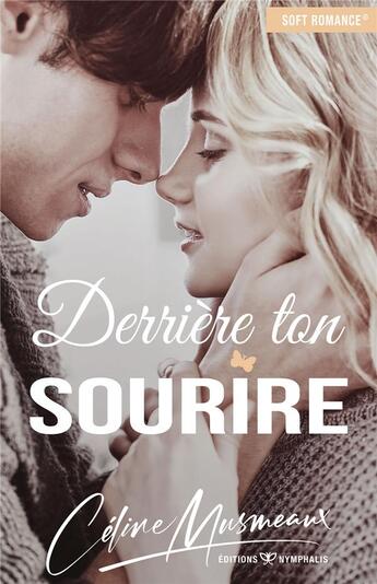 Couverture du livre « Derrière ton sourire » de Celine Musmeaux aux éditions Nymphalis