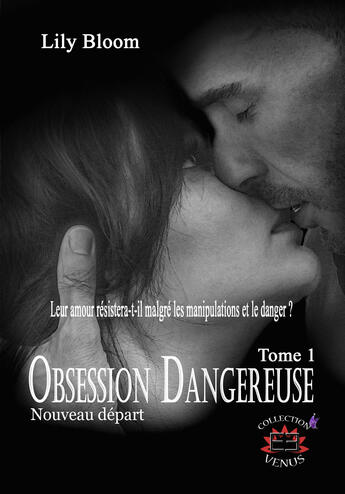 Couverture du livre « Obsession dangereuse tome 1 » de Bloom Liy aux éditions Evidence Editions