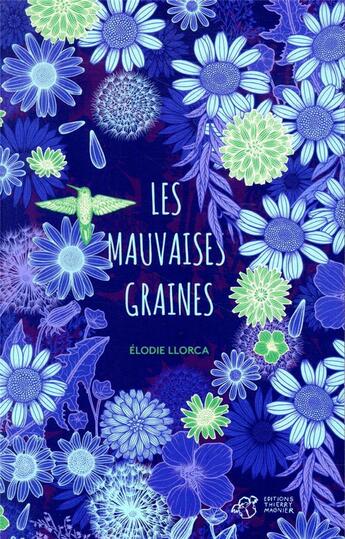 Couverture du livre « Les mauvaises graines » de Elodie Llorca et Michael Cailloux aux éditions Thierry Magnier