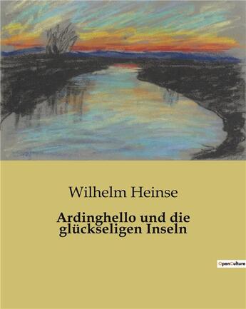 Couverture du livre « Ardinghello und die glückseligen Inseln » de Wilhelm Heinse aux éditions Culturea