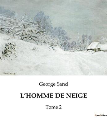 Couverture du livre « L'HOMME DE NEIGE : Tome 2 » de George Sand aux éditions Culturea