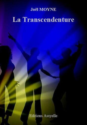 Couverture du livre « La Transcendenture » de Joël Moyne aux éditions Assyelle