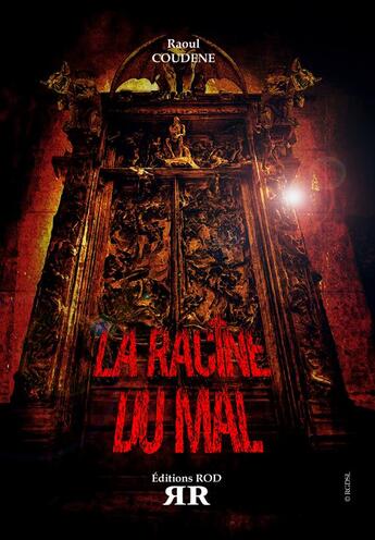 Couverture du livre « La racine du mal » de Raoul Coudene aux éditions Rod