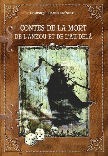 Couverture du livre « Contes de la mort, de l'Ankou et de l'au-delà » de Dominique Camus aux éditions Banquises Et Cometes