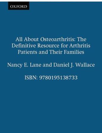 Couverture du livre « All About Osteoarthritis: The Definitive Resource for Arthritis Patien » de Wallace Daniel J aux éditions Oxford University Press Usa