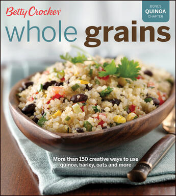 Couverture du livre « Betty Crocker Whole Grains » de Betty Crocker Philip aux éditions Houghton Mifflin Harcourt