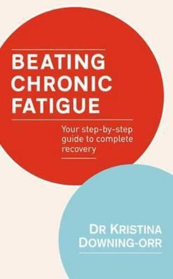 Couverture du livre « Beating Chronic Fatigue » de Downing-Orr Kristina aux éditions Little Brown Book Group Digital