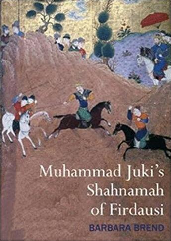 Couverture du livre « Muhammad Juki's shahnamah of Firdausi » de Barbara Brend aux éditions Interart