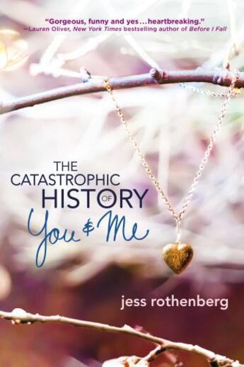 Couverture du livre « The Catastrophic History of You And Me » de Jess Rothenberg aux éditions Penguin Group Us