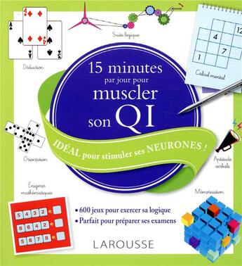 Couverture du livre « 15 minutes par jour pour muscler son QI » de Loic Audrain et Sandra Lebrun aux éditions Larousse