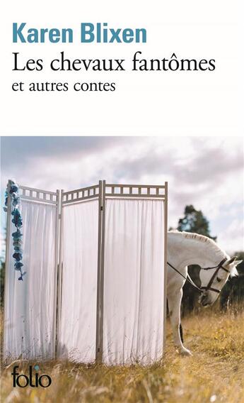 Couverture du livre « Les chevaux fantômes ; et autres contes » de Karen Blixen aux éditions Folio