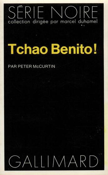 Couverture du livre « Tchao Benito ! » de Peter Mccurtin aux éditions Gallimard