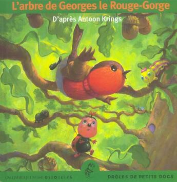 Couverture du livre « L'arbre de Georges le rouge-gorge » de Antoon Krings aux éditions Gallimard-jeunesse