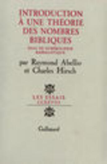 Couverture du livre « Introduction A Une Theorie Des Nombres Bibliques » de Raymond Abellio et Hirsch Charles aux éditions Gallimard