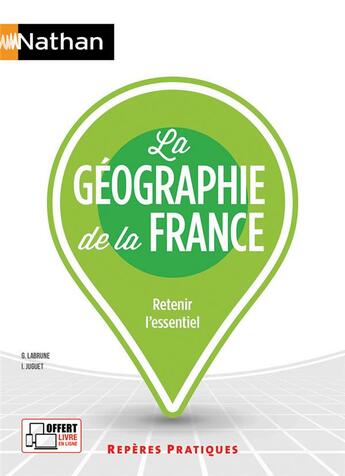 Couverture du livre « La géographie de la France (édition 2020) » de Gerard Labrune et Isabelle Juguet aux éditions Nathan