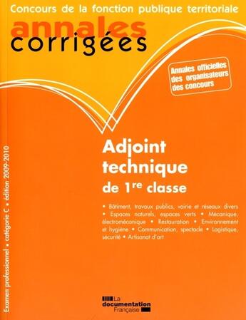 Couverture du livre « Adjoint technique de 1re classe ; examen professionnel catégorie C (édition 2009/2010) » de  aux éditions Documentation Francaise