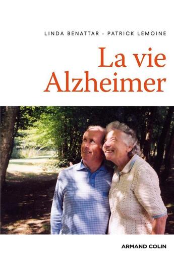 Couverture du livre « La vie Alzheimer » de Patrick Lemoine et Linda Benattar aux éditions Armand Colin