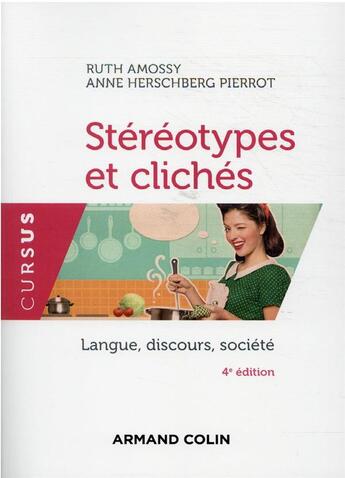 Couverture du livre « Stéréotypes et clichés : langue, discours, société (4e édition) » de Ruth Amossy et Anne Herschberg-Pierrot aux éditions Armand Colin