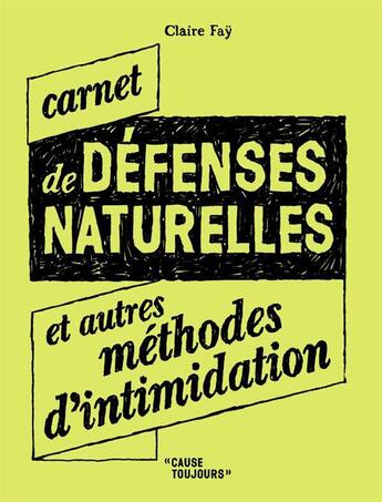 Couverture du livre « Carnet de défenses naturelles et autres méthodes d'intimidation » de Claire Fay aux éditions Casterman