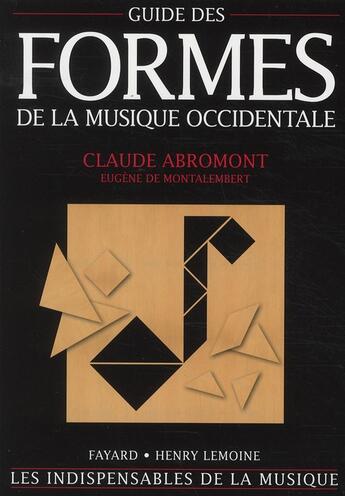 Couverture du livre « Guide des formes de la musique occidentale » de Claude Abromont et Eugene De Montalembert aux éditions Fayard