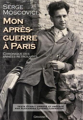 Couverture du livre « Mon après-guerre à Paris ; chronique des années retrouvées » de Serge Moscovici aux éditions Grasset