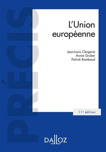 Couverture du livre « L'union européenne (11e édition) » de Patrick Rambaud et Jean-Louis Clergerie et Annie Gruber aux éditions Dalloz