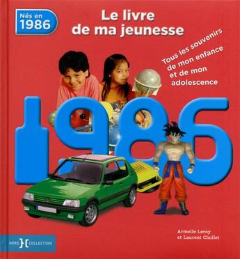 Couverture du livre « 1986 ; le livre de ma jeunesse » de Leroy Armelle et Laurent Chollet aux éditions Hors Collection