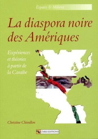 Couverture du livre « La Diaspora noire des amériques » de Christine Chivallon aux éditions Cnrs