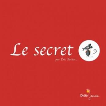 Couverture du livre « Le secret (tout-carton) » de Eric Battut aux éditions Didier Jeunesse