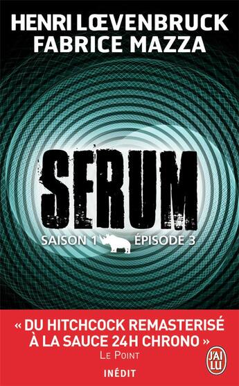 Couverture du livre « Sérum saison 1 t.3 » de Fabrice Mazza et Henri Loevenbruck aux éditions J'ai Lu