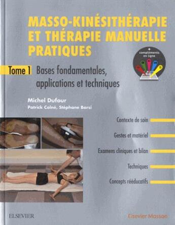 Couverture du livre « Masso-kinésithérapie et thérapie manuelle pratiques t.1 » de Michel Dufour aux éditions Elsevier-masson