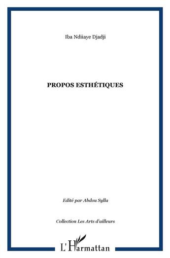 Couverture du livre « Propos esthétiques » de Iba Ndiaye Diadji aux éditions L'harmattan