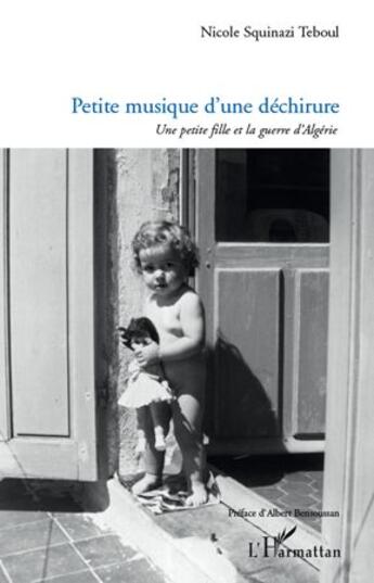 Couverture du livre « Petite musique d'une déchirure ; une petite fille et la guerre d'Algérie » de Nicole Squinazi Teboul aux éditions L'harmattan