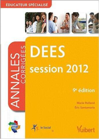 Couverture du livre « DEES ; annales corrigées ; session 2012 (9e édition) » de Marie Rolland et Eric Santamaria aux éditions Vuibert