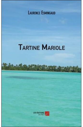 Couverture du livre « Tartine mariole » de Laurence Esmingaud aux éditions Editions Du Net