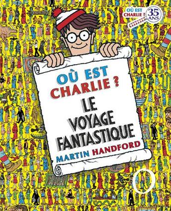 Couverture du livre « Ou est charlie ? le voyage fantastique » de Martin Handford aux éditions Grund