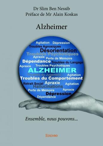 Couverture du livre « Alzheimer ; ensemble, nous pouvons... » de Nessib Slim Ben aux éditions Edilivre