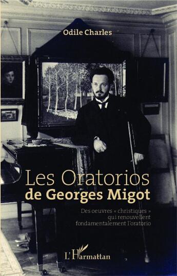 Couverture du livre « Les oratorios de Georges Migot ; des oeuvres 