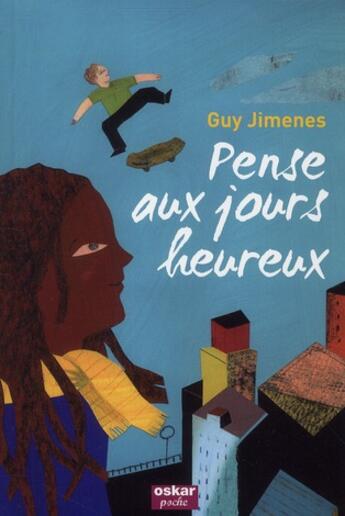 Couverture du livre « Pense aux jours heureux » de Guy Jimenes aux éditions Oskar