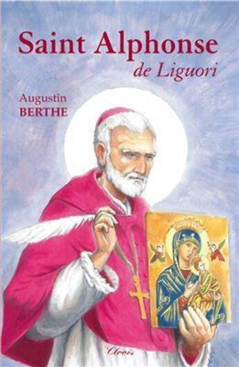 Couverture du livre « Saint Alphonse de Liguori » de Augustin Berthe aux éditions Clovis