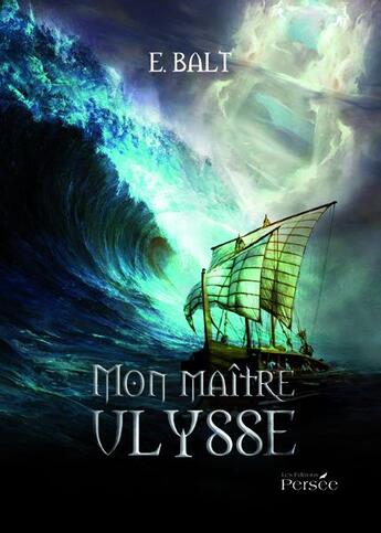 Couverture du livre « Mon maître Ulysse » de E. Balt aux éditions Persee